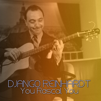 Django Reinhardt - You Rascal, You