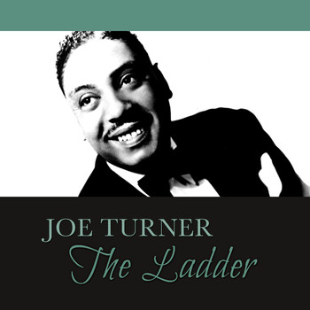 Joe Turner - The Ladder
