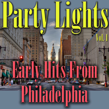 Various Artists - Party Lights: Early Hits from Philadelphia, Vol. 1