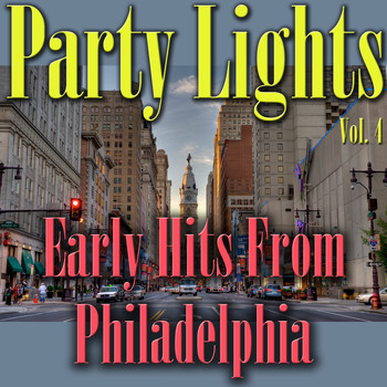Various Artists - Party Lights: Early Hits from Philadelphia, Vol. 4