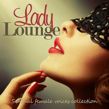 Various Artists - LADY LOUNGE Sensual Female Voices Collection