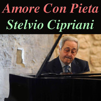 Stelvio Cipriani - Amore Con Pieta