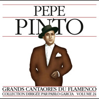 Pepe Pinto - Grands Cantaores du Flamenco Vol. 24: Pepe Pinto