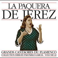 La Paquera de Jerez - Grands Cantaores du Flamenco Vol. 22: La Paquera de Jerez
