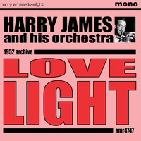 Harry James And His Orchestra - Lovelight