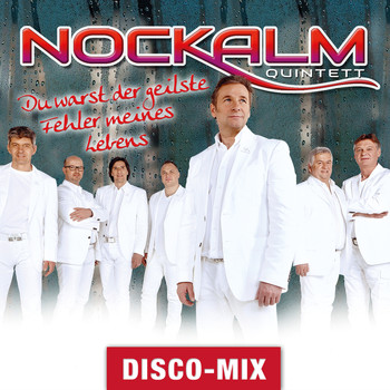 Nockalm Quintett - Du warst der geilste Fehler meines Lebens (Disco Mix)