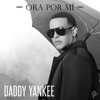 Daddy Yankee - Ora Por Mí