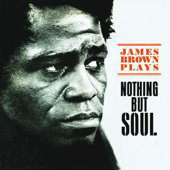 James Brown - Nothing But Soul