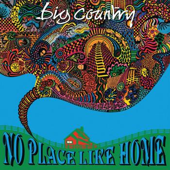 Big Country - No Place Like Home (Re-Presents)