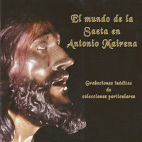Antonio Mairena - El Mundo de la Saeta en Antonio Mairena