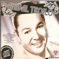 Anibal Troilo y Edmundo Rivero - Anibal Troilo - Edmundo Rivero