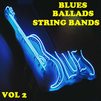 Various Artists - Blue Ballads strings bands (1927 - 1938) Vol 2