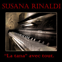 Susana Rinaldi - Susana Rinaldi, “La tana” avec tout