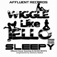 Sleepy - Wiggle Like Jello (Explicit)