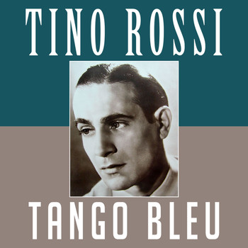 Tino Rossi - Tango Bleu