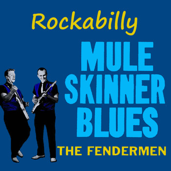 The Fendermen - Rockabilly Mule Skinner Blues