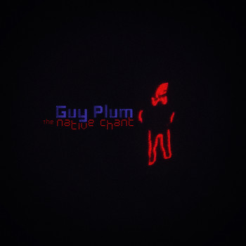 The Native Chant - Guy Plum