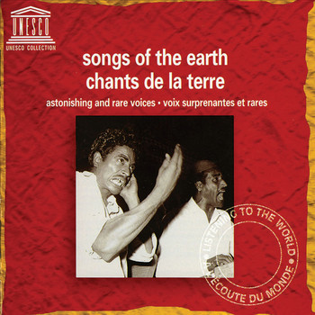 Various Artists - Songs of the Earth: Astonishing and Rare Voices