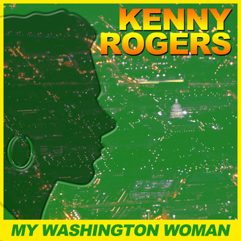 Kenny Rogers - My Washington Woman