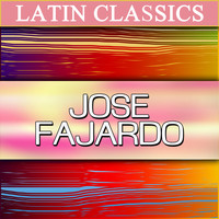 Jose Fajardo - Latin Classics: Jose Fajardo