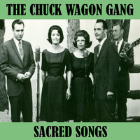 The Chuck Wagon Gang - Sacred Songs