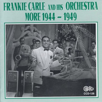 Frankie Carle And His Orchestra - More 1944-1949