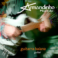 Armandinho - Guitarra Baiana Guibai (Ao Vivo)
