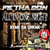 Fe Tha Don - All in One Night (feat. Keak da Sneak) (Explicit)