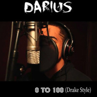 Darius - 0 to 100 (Drake Style) (Explicit)