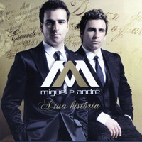 Miguel e André - A Tua História