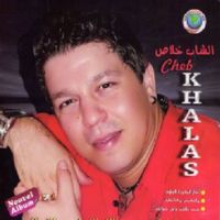 Cheb Khalass - Anti Lamkhiera Fihoum