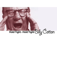 Billy Cotton - Hold Tight-Hold Tight
