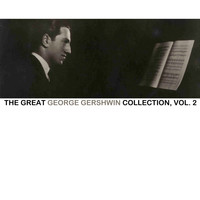 George Gershwin - The Great George Gershwin Collection, Vol. 2