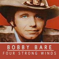 Bobby Bare - Four Strong Winds