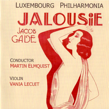 Luxembourg Philharmonia - Gade: Jalousie
