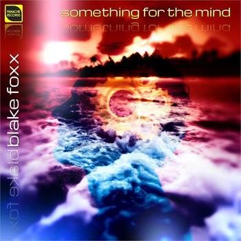 Blake Foxx - Something for the Mind