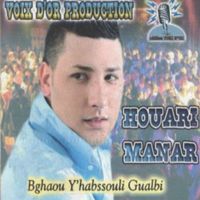 Houari Manar - Bghaou Y'habssouli Gualbi