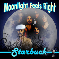 Starbuck - Moonlight Feels Right