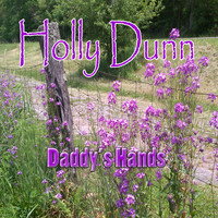 HOLLY DUNN - Daddy's Hands