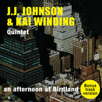 J.J. Johnson & Kai Winding - An Afternoon at Birdland (Bonus Track Version)