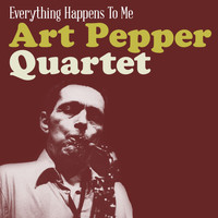 Art Pepper Quartet - Everything Happens to Me