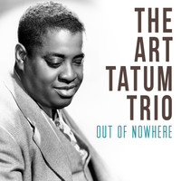 The Art Tatum Trio - Out of Nowhere