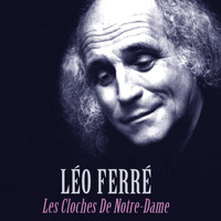 Léo Ferré - Les cloches de notre-dame