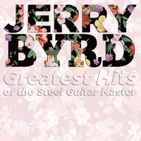Jerry Byrd - Greatest Hits of the Steel Guitar Master