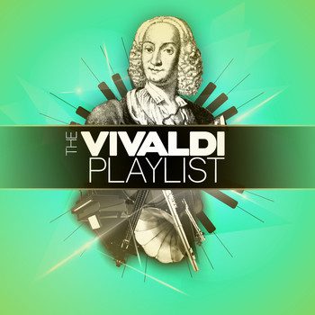 Antonio Vivaldi - The Vivaldi Playlist