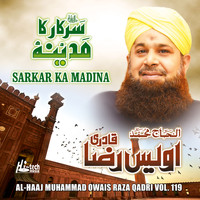 Alhajj Muhammad Owais Raza Qadri - Sarkar Ka Madina, Vol. 19 - Islamic Naats