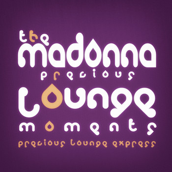 Precious Lounge Express - Precious Lounge Moments: Madonna