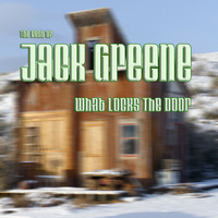Jack Greene - What Locks the Door: The Best of Jack Greene