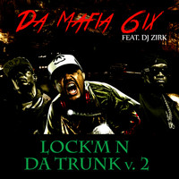 Da Mafia 6ix - Lock'm n da Trunk V.2 (feat. DJ Zirk) - Single (Explicit)