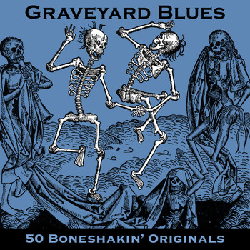Various Artists - Graveyard Blues - 50 Boneshakin' Originals